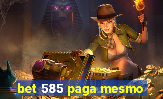 bet 585 paga mesmo